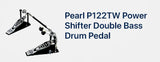 Pearl P122TW Power Shifter Double Bass Pedal